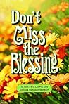 Don't Miss the Blessing Don't Miss the Blessing