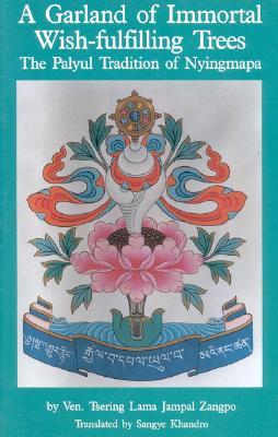 A Garland of Immortal Wish-Fulfilling Trees: The Palyul Tradition of Nyingmapa (English and Tibetan Edition)
