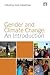 Gender and Climate Change: An Introduction
