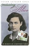 Missing Alice: In Search of a Mother’s Voice (Writing American Women) Missing Alice: In Search of a Mother’s Voice (Writing American Women)