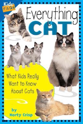 Everything Cat: What Kids Really Want to Know about Cats (Kids Faqs)