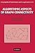 Algorithmic Aspects of Graph Connectivity (Encyclopedia of Mathematics and its Applications, Series Number 123)