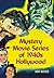 Mystery Movie Series of 1940s Hollywood by Ron Backer
