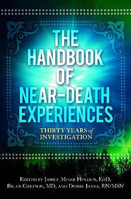 The Handbook of Near-Death Experiences: Thirty Years of Investigation (Hardcover)