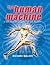 The Human Machine: An Owner's Guide to the Body