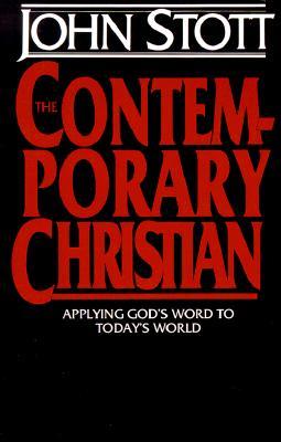 The Contemporary Christian: Applying God's Word to Today's World