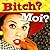 Bitch? Moi? (Keepsake Series)