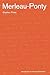 Merleau-Ponty (Arguments of the Philosophers)