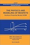 PHYSICS AND MODELING OF MOSFETS, THE: SURFACE-POTENTIAL MODEL HISIM (International Series on Advances in Solid State Electronics and Technology (Asset))