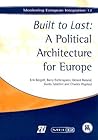Built to Last: A Political Architecture for Europe (Monitoring European Integration 12) (MONITORING EUROPEAN INTEGATION)