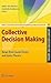 Collective Decision Making: Views from Social Choice and Game Theory (Theory and Decision Library C, 43)