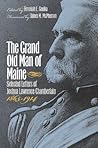 The Grand Old Man of Maine: Selected Letters, 1865-1914