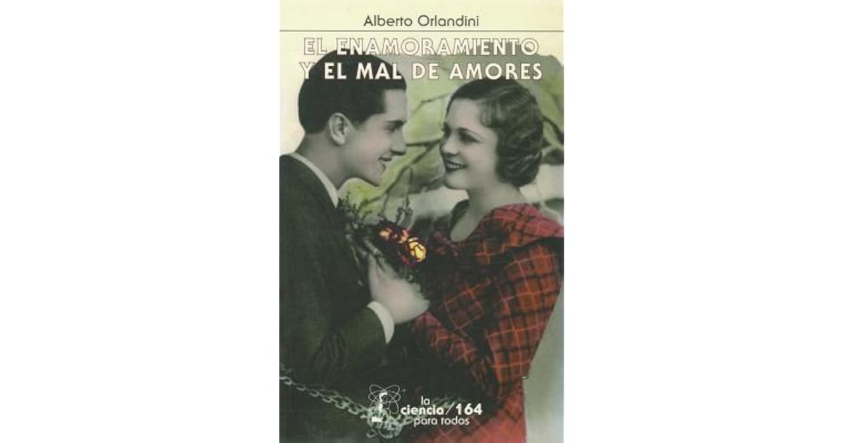 El Enamoramiento Y El Mal De Amores www.goodreads.com