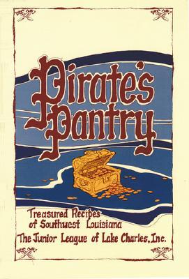 Pirate's Pantry: Treasured Recipes of Southwest Louisiana (Hardcover)