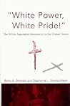 White Power, White Pride: The White Separatist Movement in the United States (Social Movements Past and Present Series)