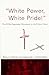 White Power, White Pride: The White Separatist Movement in the United States (Social Movements Past and Present Series)