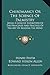 Chiromancy Or The Science Of Palmistry: Being A Concise Exposition Of The Principles And Practice Of The Art Of Reading The Mind