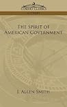 The Spirit of American Government by James Allen Smith