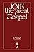 John the Great Gospel - Volume 5: Jesus' Precepts and Deeds Through His Three Years of Teaching