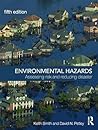 Environmental Hazards: Assessing Risk and Reducing Disaster