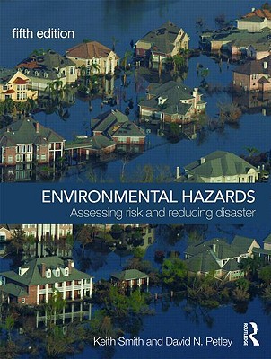 Environmental Hazards: Assessing Risk and Reducing Disaster (Paperback)
