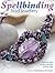 Spellbinding Bead Jewelry