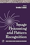 Image Processing and Pattern Recognition (Volume 5) (Neural Network Systems Techniques and Applications, Volume 5) Image Processing and Pattern Recognition (Volume 5) (Neural Network Systems Techniques and Applications, Volume 5)