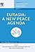 Eurasia: A New Peace Agenda...