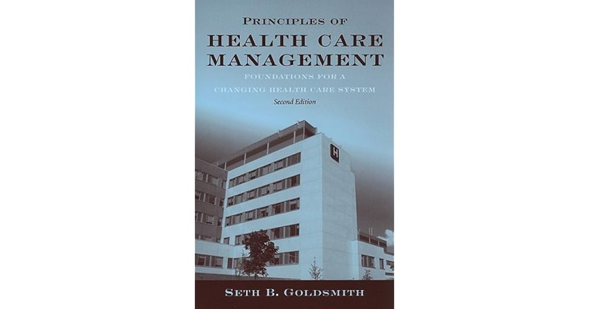 Principles of Health Care Management Foundations for a Changing Health