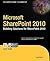 Microsoft SharePoint 2010: Building Solutions for SharePoint 2010 (Books for Professionals by Professionals)