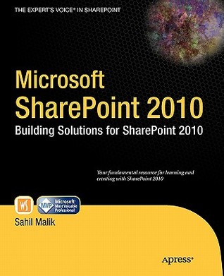 Microsoft SharePoint 2010: Building Solutions for SharePoint 2010 (Books for Professionals by Professionals)