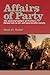 Affairs of Party by Jean H. Baker