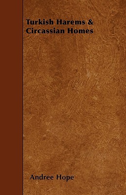 Turkish Harems & Circassian Homes (Paperback)