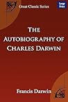 The Autobiography of Charles Darwin by Charles Darwin