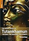 The Rough Guide to Tutankhamun: The King, The Treasure, The Dynasty