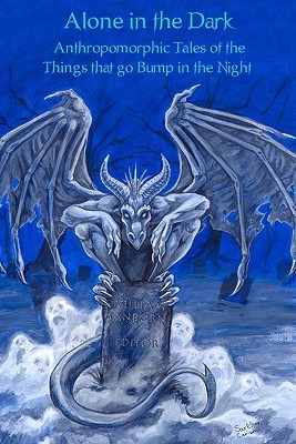 Alone In The Dark: Anthropomorphic Tales Of The Things That Go Bump In The Night (Paperback)