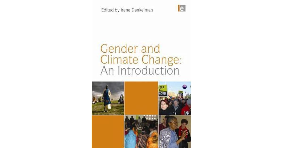 Gender and Climate Change An Introduction by Irene Dankelman