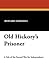 Old Hickory's Prisoner