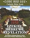 Come and See: Ezekiel, Hebrews, Revelation (Come and See: Catholic Bible Study)