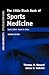 Little Black Book of Sports Medicine , Second Edition by Thomas M. Howard