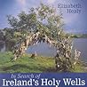 In Search of Ireland's Holy Wells