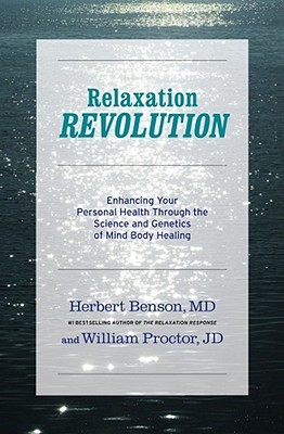 Relaxation Revolution: The Science and Genetics of Mind Body Healing (Hardcover)