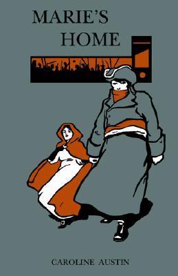 Marie's Home; or, A Glimpse of the Past (Paperback)