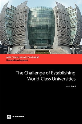 The Challenge of Establishing World Class Universities (Directions in Development - Human Development)
