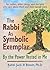 The Rabbi As Symbolic Exemplar by Jack H. Bloom