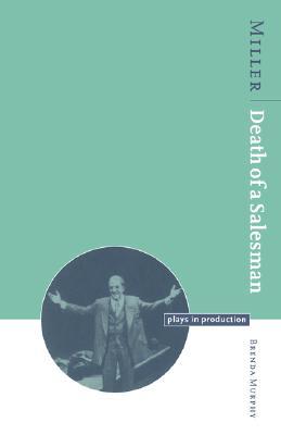 Miller: Death of a Salesman (Plays in Production) (Volume 0)