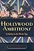 Hollywood Ambitions: Celebrity in the Movie Age (Wesleyan Film)