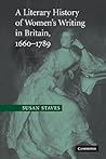 A Literary History of Women's Writing in Britain, 1660–1789 A Literary History of Women's Writing in Britain, 1660–1789