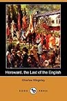 Hereward, the Last of the English Hereward, the Last of the English