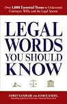 Legal Words You Should Know: Over 1,000 Essential Terms to Understand Contracts, Wills, and the Legal System Legal Words You Should Know: Over 1,000 Essential Terms to Understand Contracts, Wills, and the Legal System